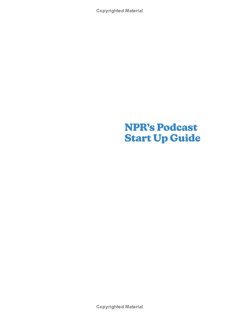 npr's podcast startup guide: create, launch, and grow a podcast on any budget - Ảnh 3