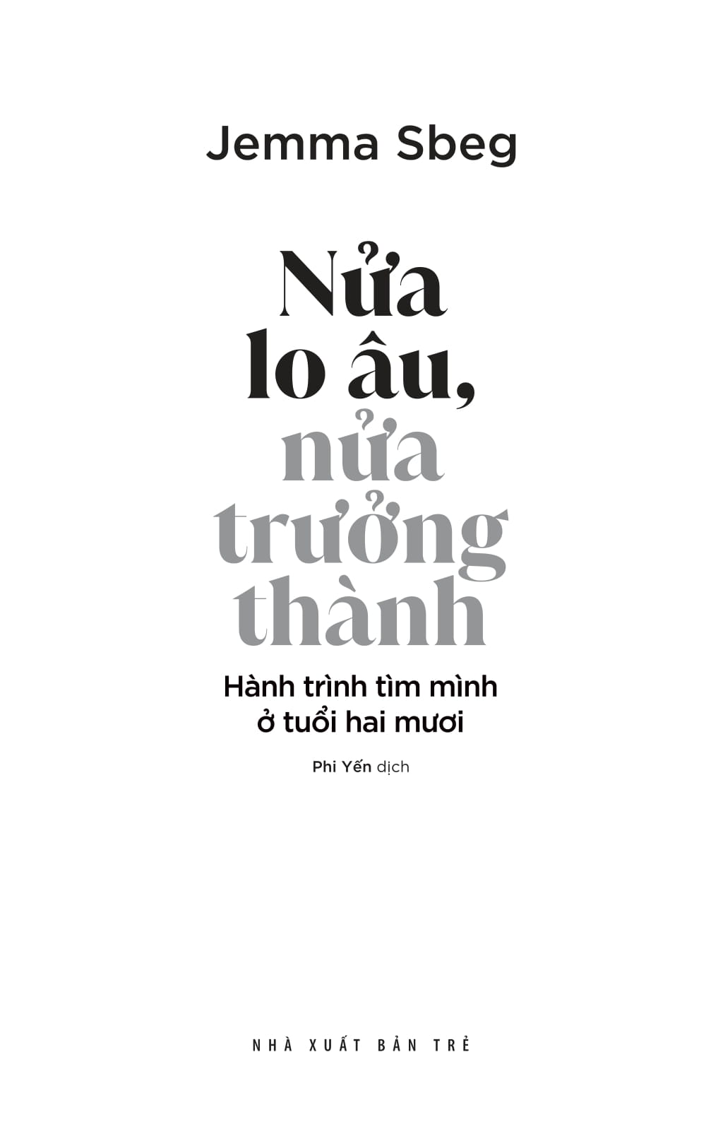 Nửa Lo Âu - Nửa Trưởng Thành - Hành Trình Tìm Mình Ở Tuổi Hai Mươi - Ảnh 3