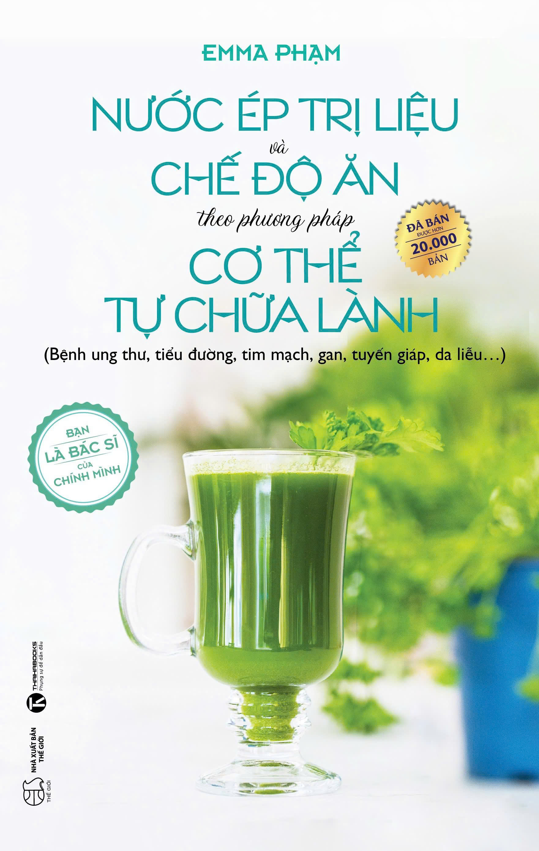 Nước Ép Trị Liệu Và Chế Độ Ăn Theo Phương Pháp Cơ Thể Tự Chữa Lành (Tái Bản 2025) - Ảnh 2