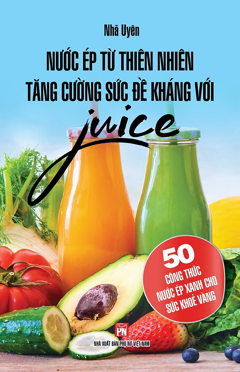 nước ép từ thiên nhiên tăng cường sức đề kháng với juice - Ảnh 2