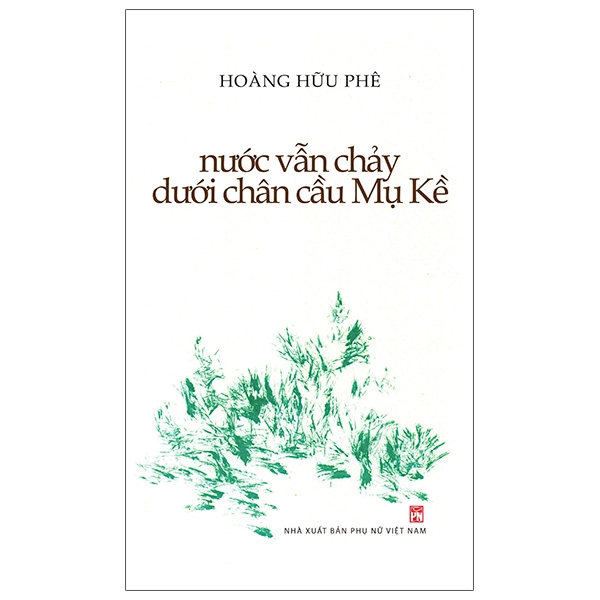 nước vẫn chảy dưới chân cầu mụ kề