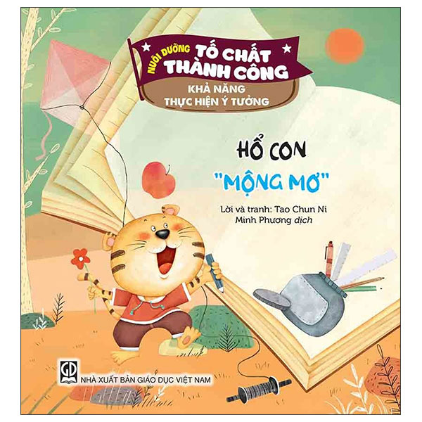 Nuôi Dưỡng Tố Chất Thành Công - Khả Năng Thực Hiện Ý Tưởng - Hổ Con “Mộng Mơ”