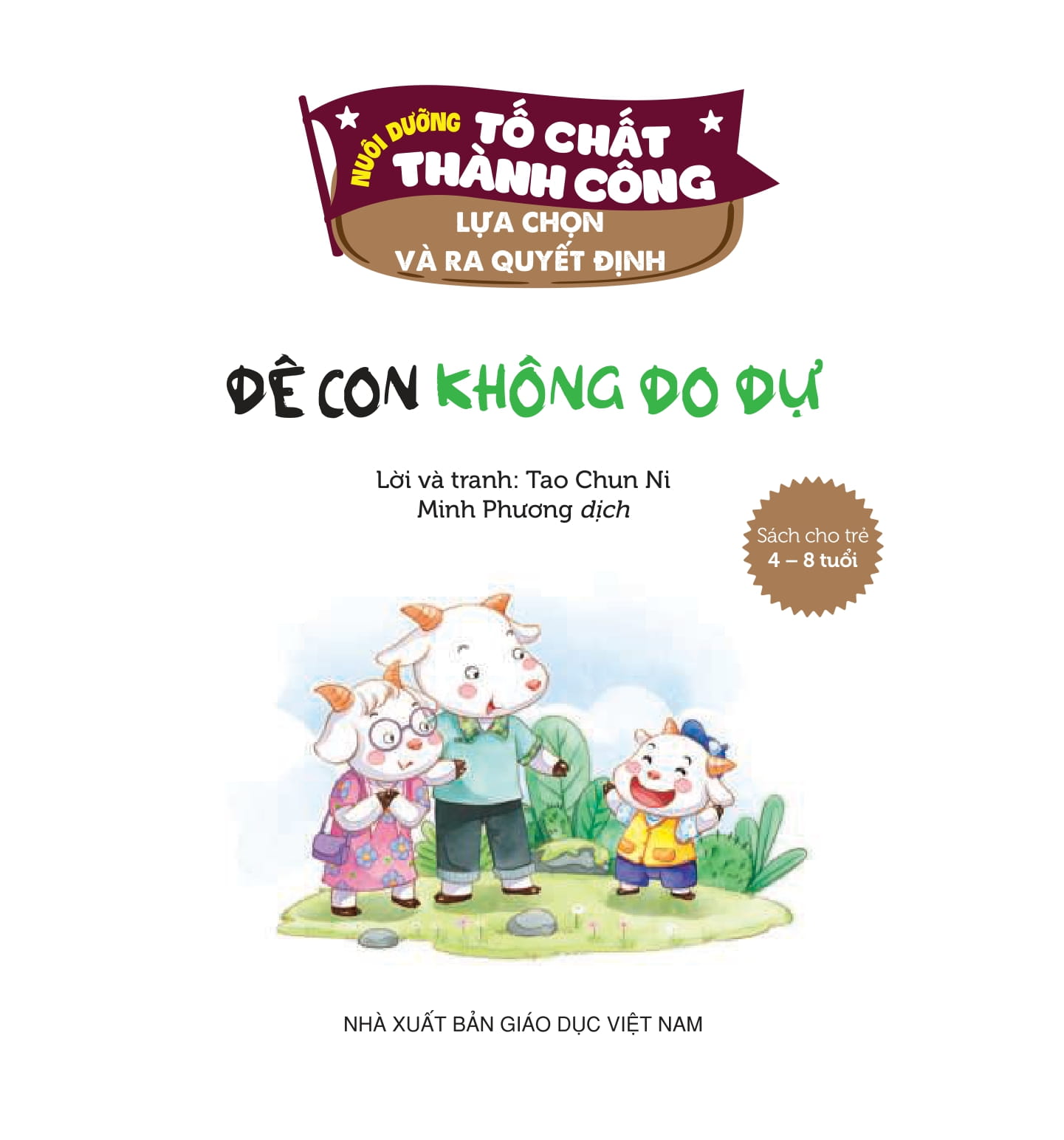 Nuôi Dưỡng Tố Chất Thành Công - Lựa Chọn Và Ra Quyết Định- Dê Con Không Do Dự - Ảnh 2