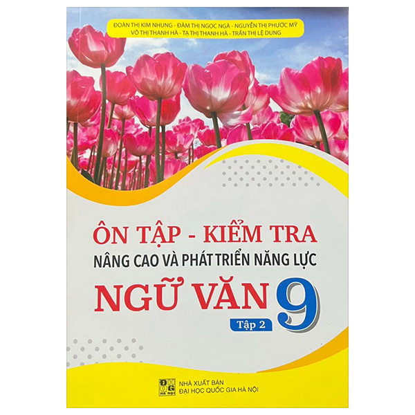 ôn tập - kiểm tra - nâng cao và phát triển năng lực ngữ văn 9 - tập 2