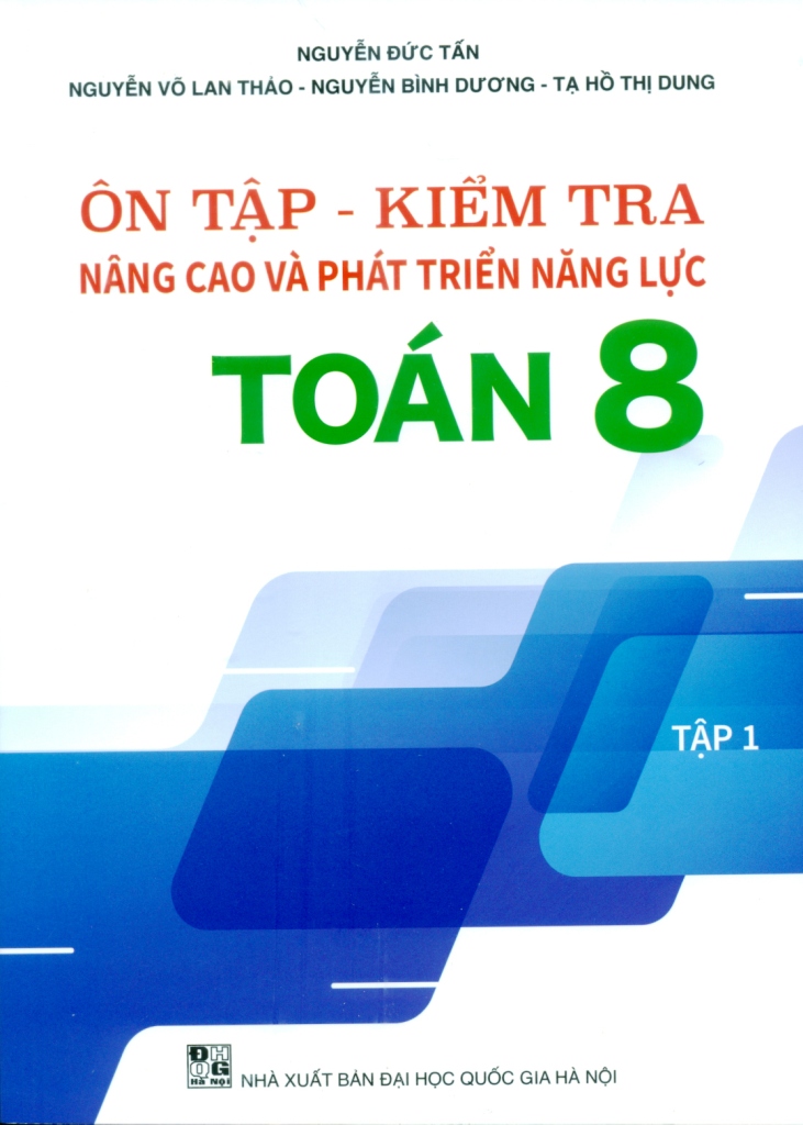 ôn tập-kiểm tra nâng cao và phát triển năng lực toán 8 - tập 1 - Ảnh 2