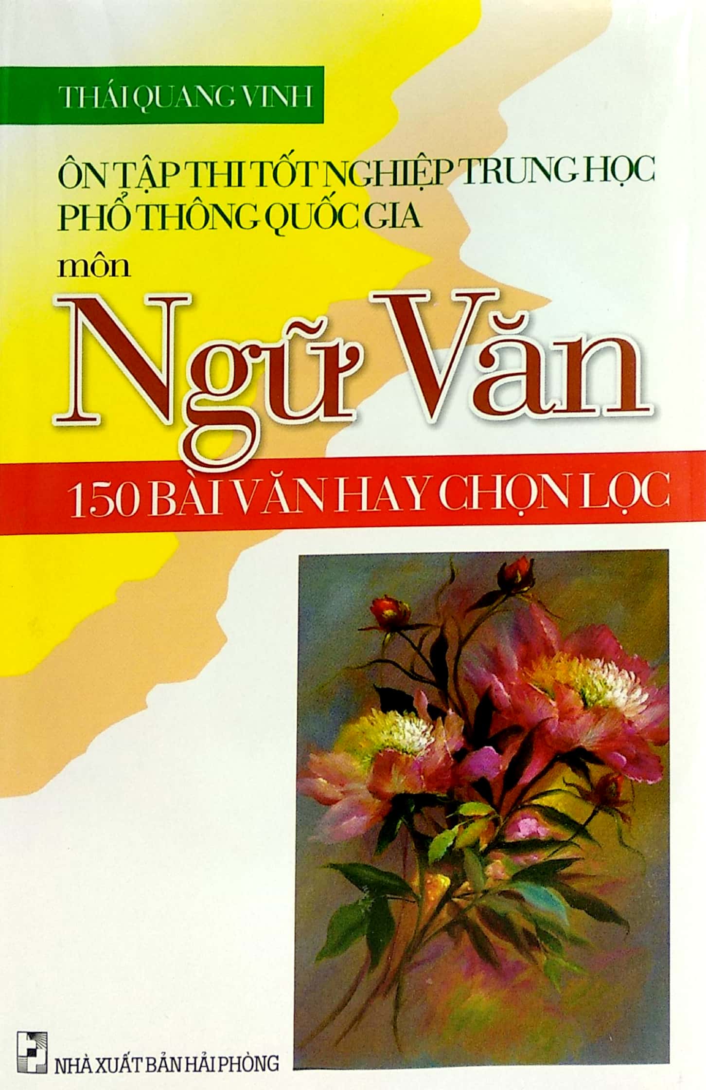ôn tập thi tốt nghiệp trung học phổ thông quốc gia môn ngữ văn - 150 bài văn hay chọn lọc - Ảnh 2