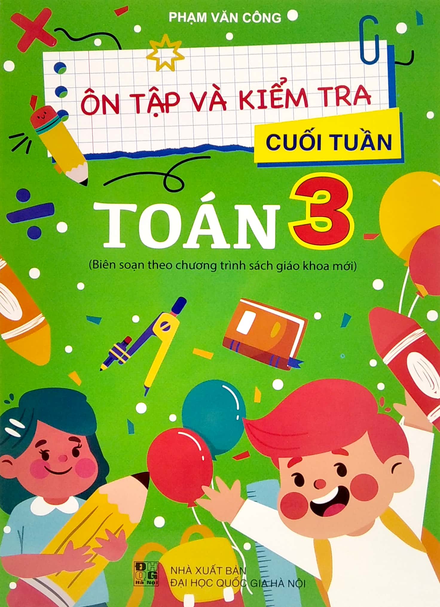 ôn tập và kiểm tra cuối tuần toán 3 (biên soạn theo chương trình sách giáo khoa mới) - Ảnh 2