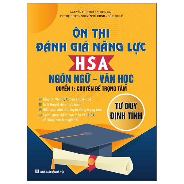 Ôn Thi Đánh Giá Năng Lực HSA Ngôn Ngữ-Văn Học - Quyển 1 - Chuyên Đề Trọng Tâm