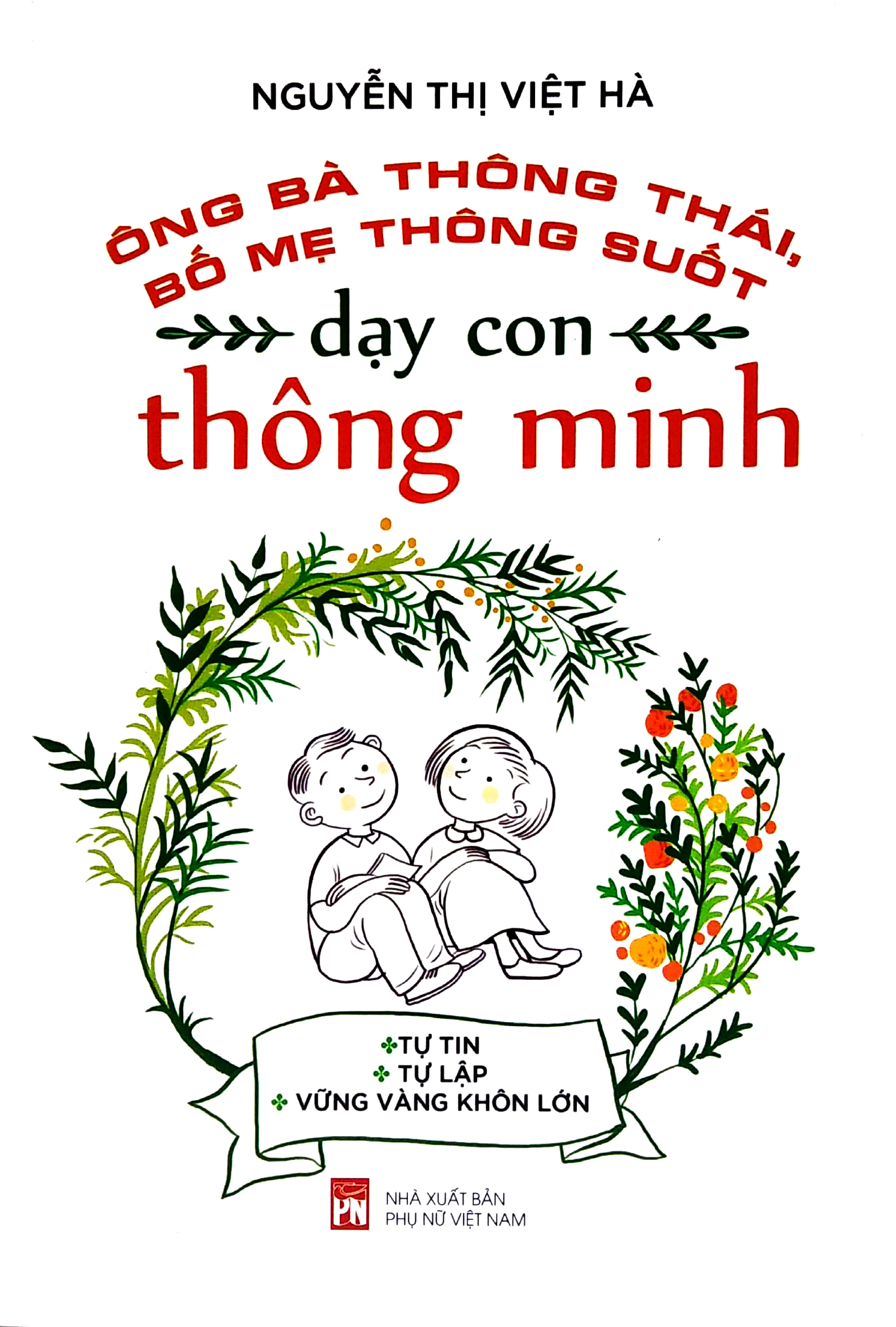ông bà thông thái, bố mẹ thông suốt - dạy con thông minh - Ảnh 2