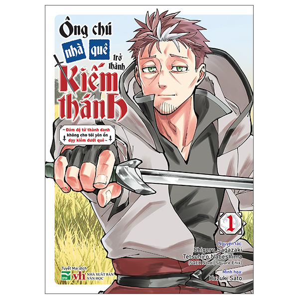 Bộ Ông Chú Nhà Quê Trở Thành Kiếm Thánh - Đám Đệ Tử Thành Danh Không Cho Tôi Yên Ổn Dạy Kiếm Dưới Quê - Tập 1