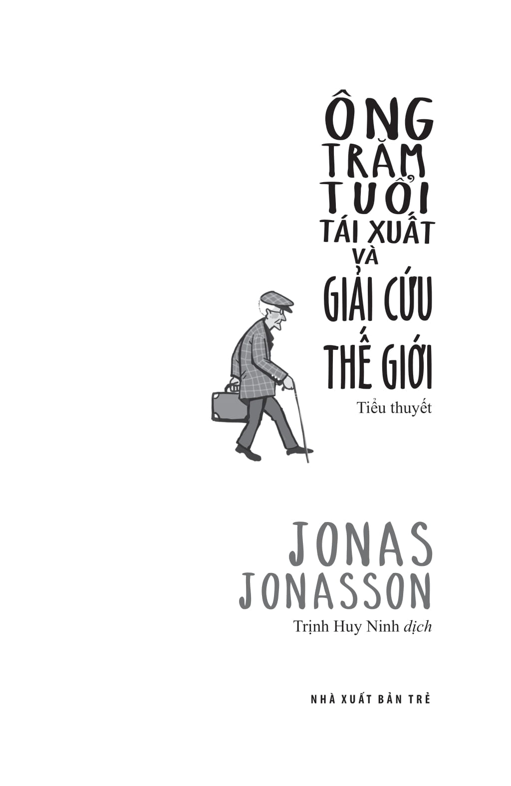 ông trăm tuổi tái xuất và giải cứu thế giới - Ảnh 4