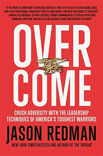 overcome: crush adversity with the leadership techniques of america's toughest warriors - Ảnh 2