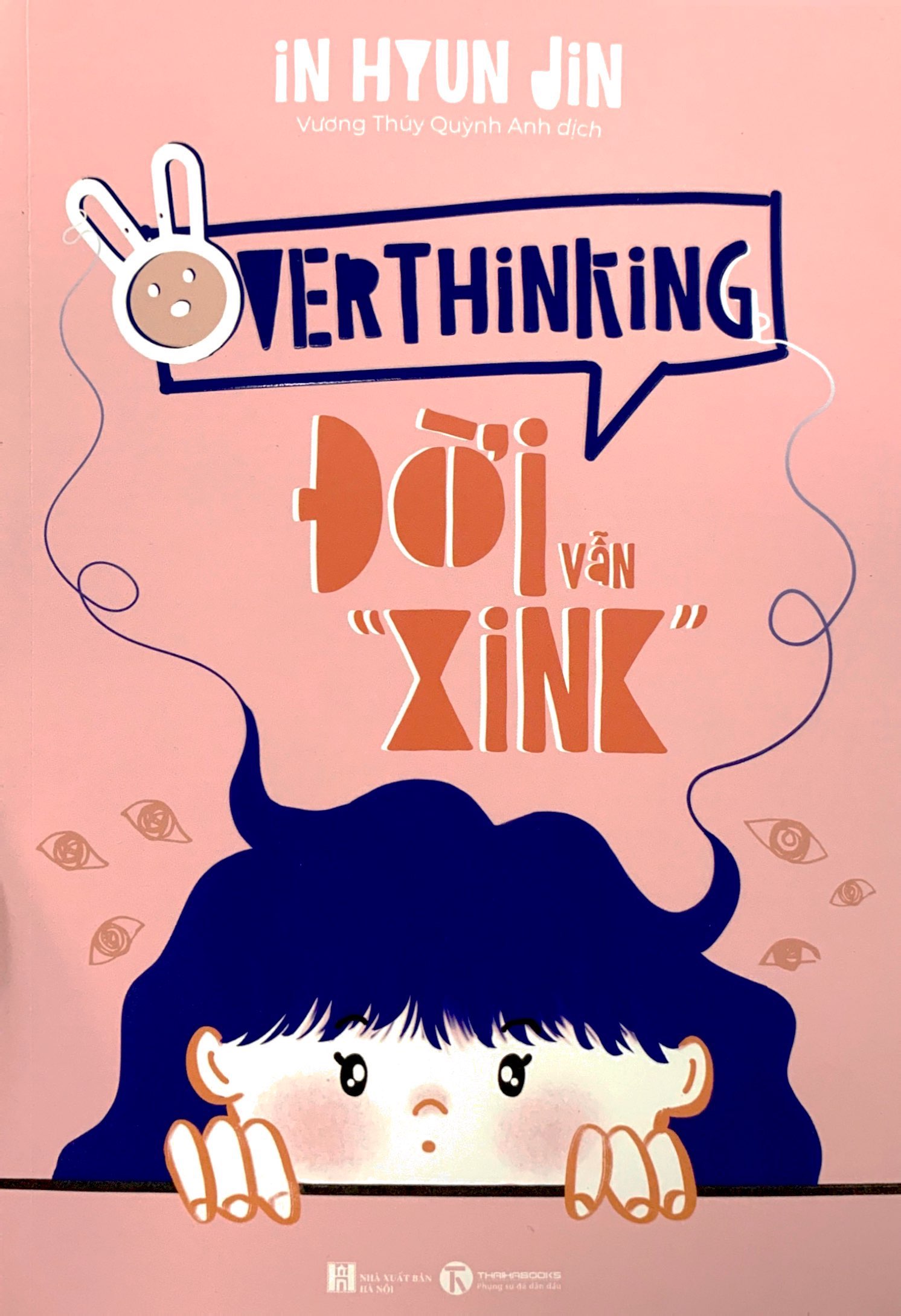 overthinking - đời vẫn “xink” - Ảnh 2