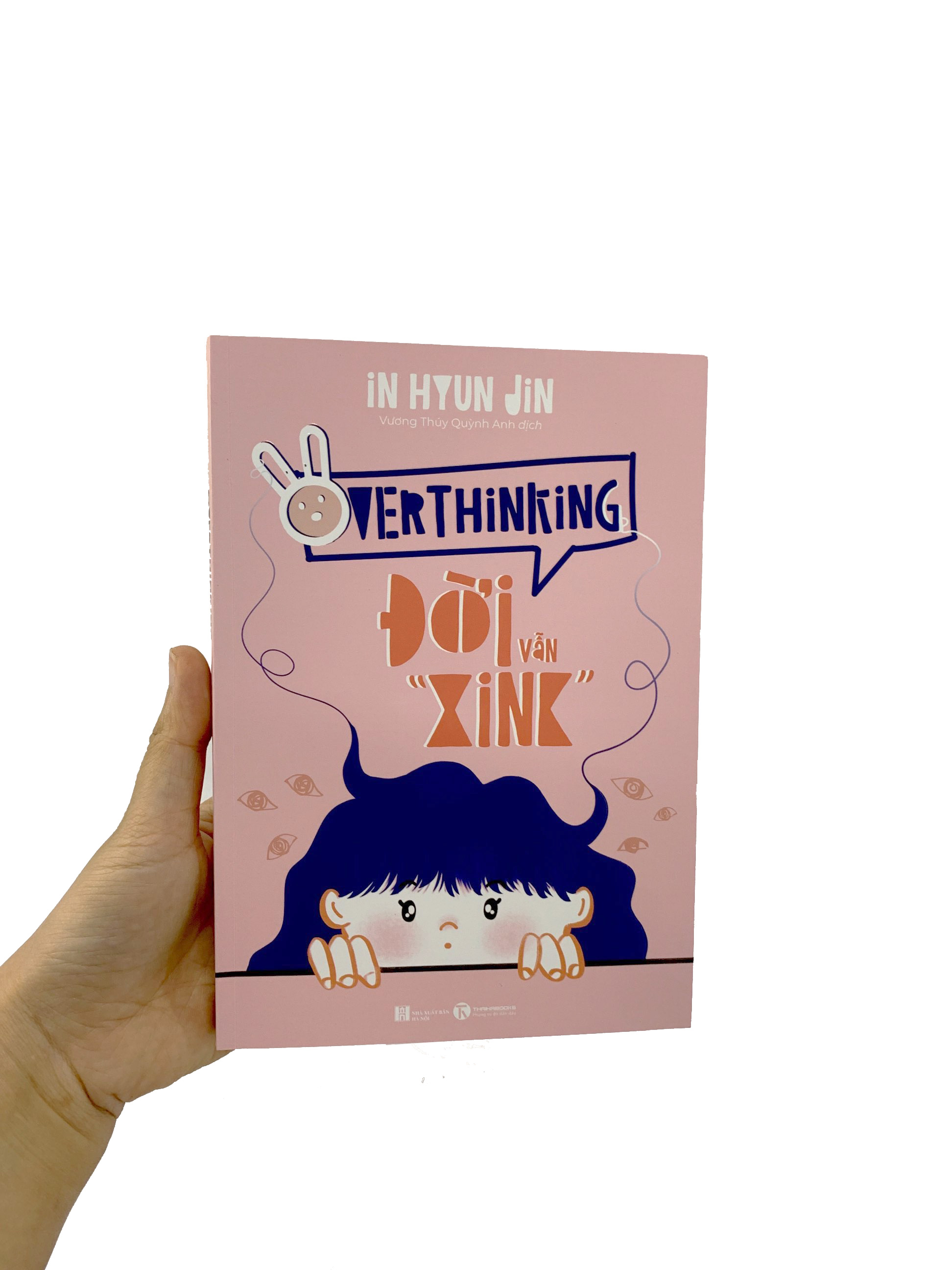overthinking - đời vẫn “xink” - Ảnh 8