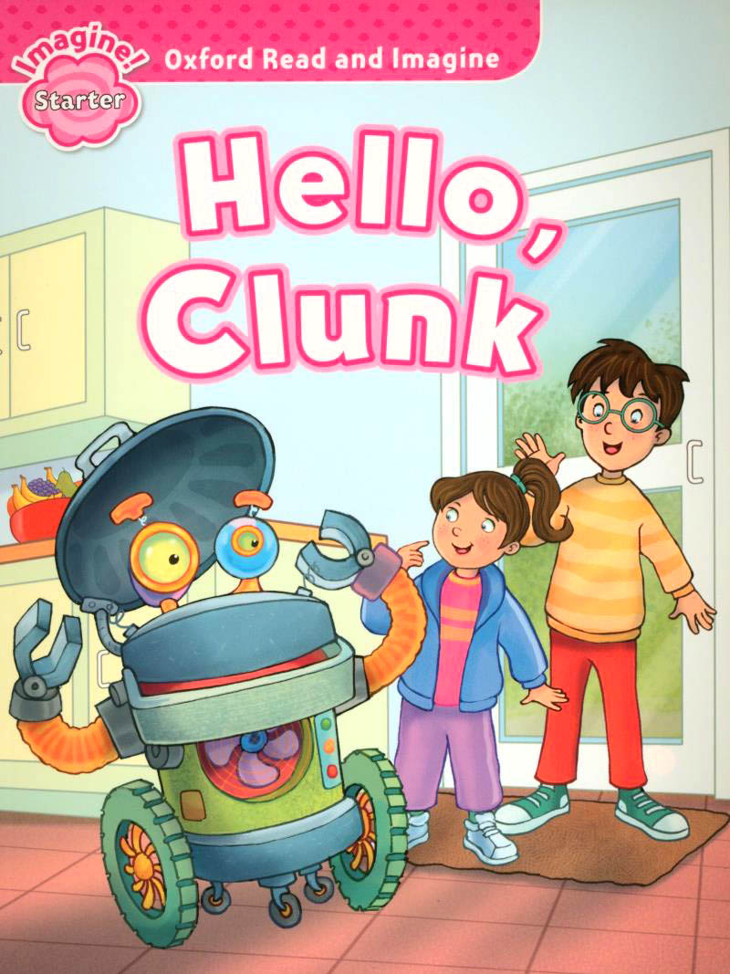 oxford read & imagine: starter: hello, clunk - Ảnh 3