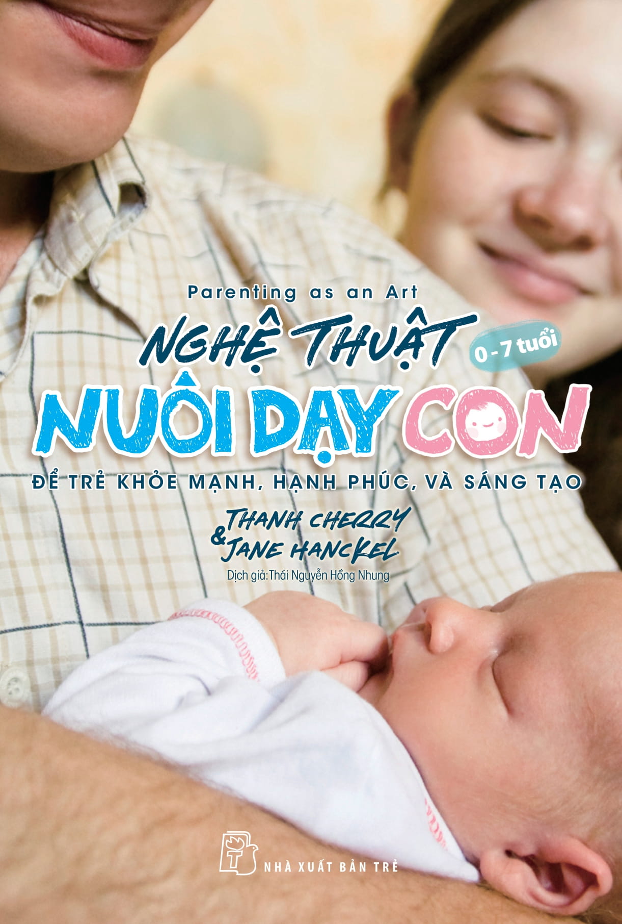 parenting as an art - nghệ thuật nuôi dạy con - để trẻ khỏe mạnh, hạnh phúc, và sáng tạo - Ảnh 3