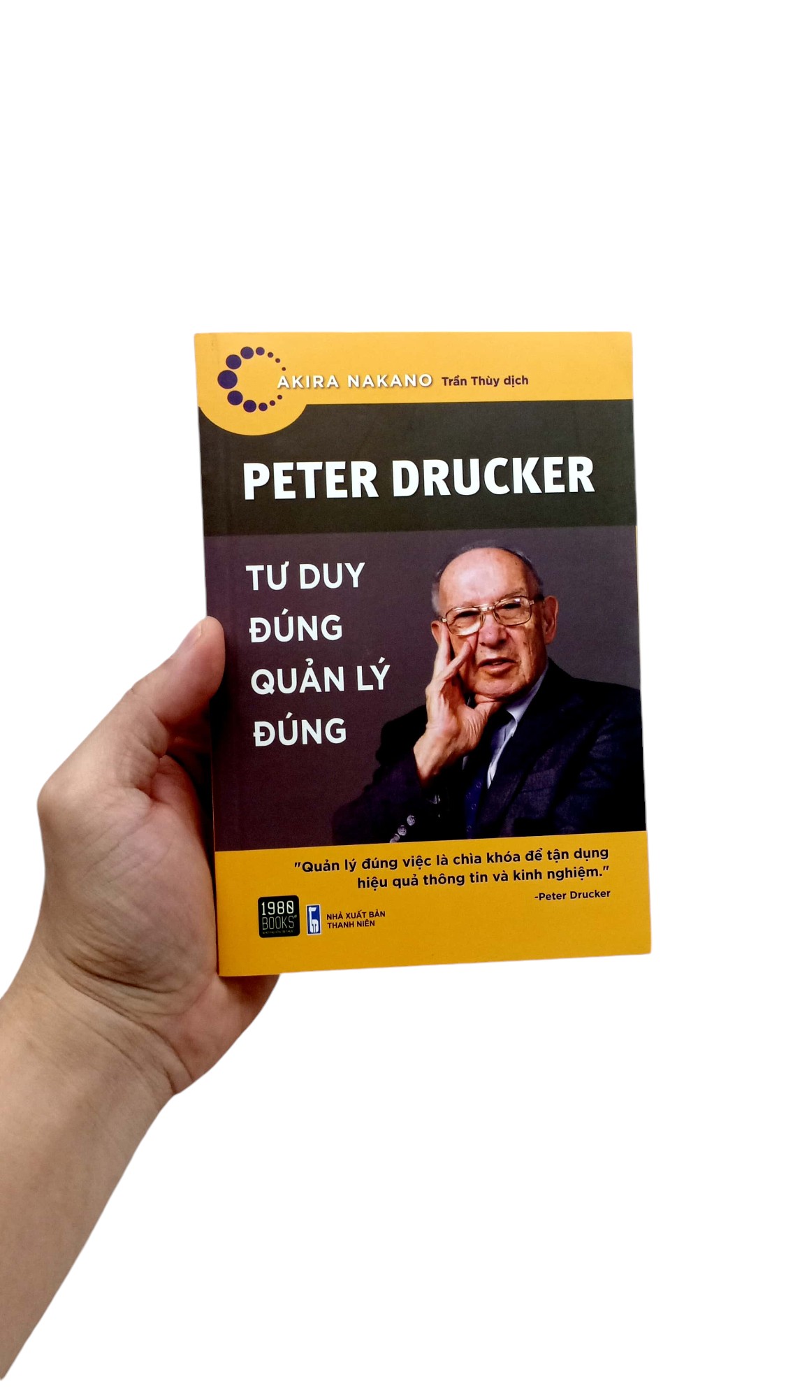 peter drucker - tư duy đúng quản lý đúng - Ảnh 8