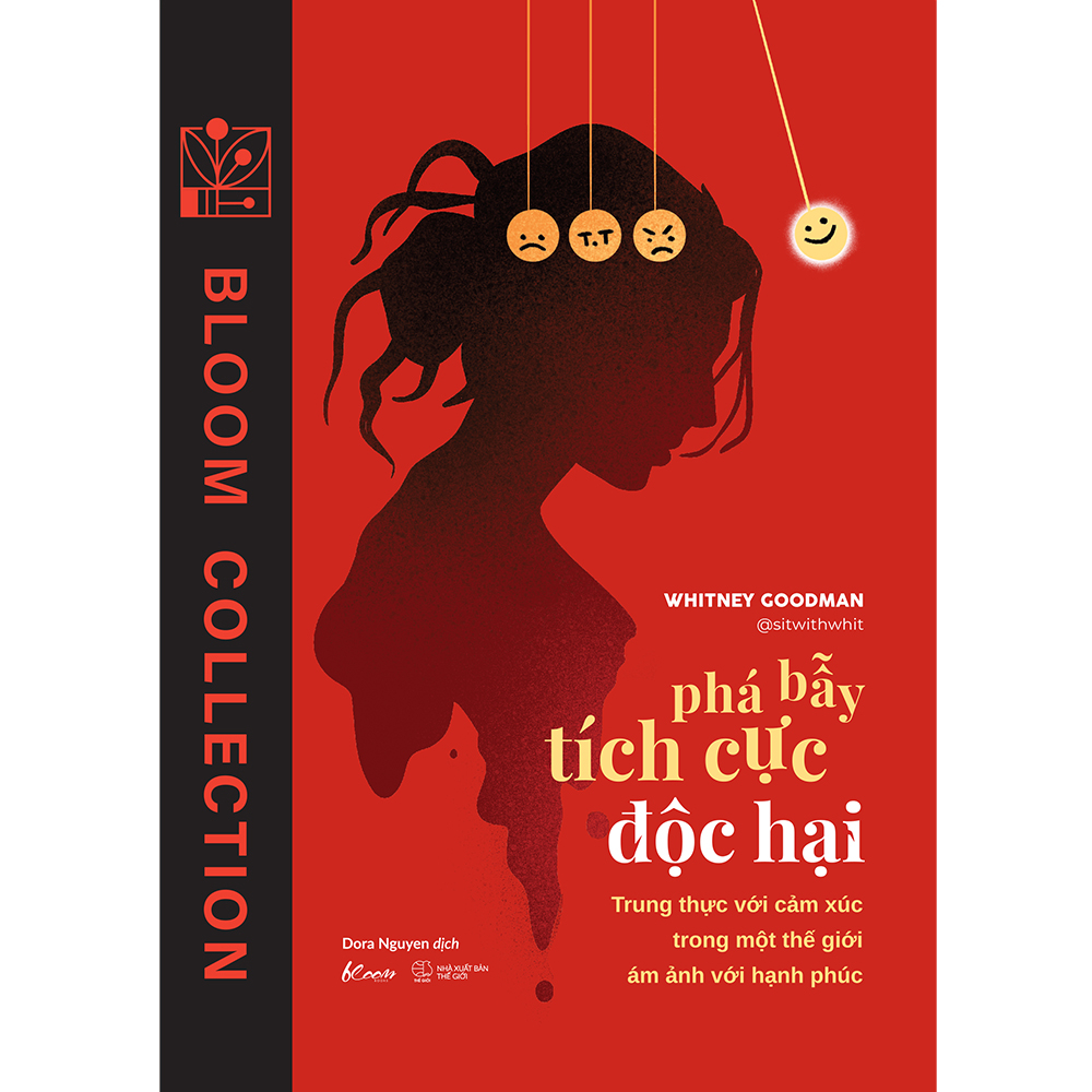 phá bẫy tích cực độc hại - trung thực với cảm xúc trong một thế giới ám ảnh với hạnh phúc - Ảnh 2