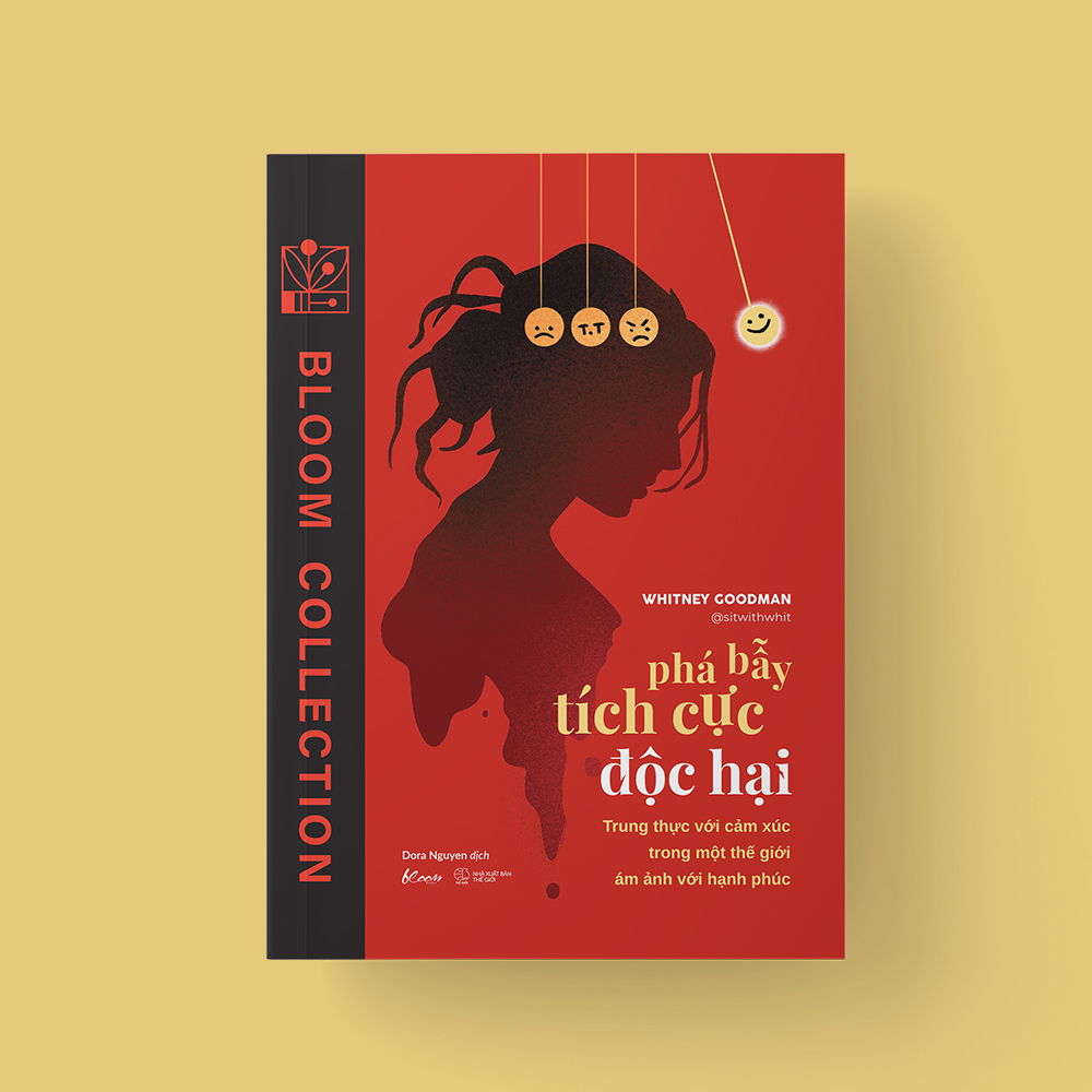 phá bẫy tích cực độc hại - trung thực với cảm xúc trong một thế giới ám ảnh với hạnh phúc - Ảnh 4