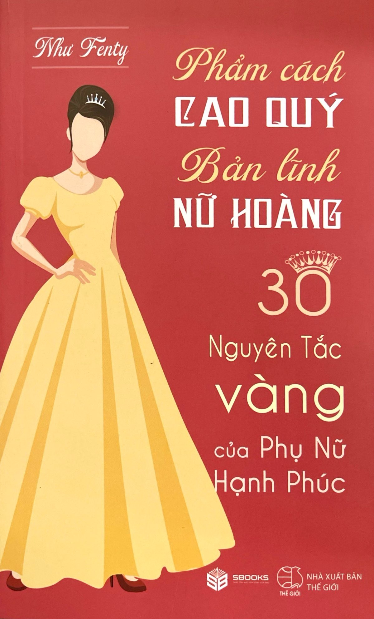 phẩm cách cao quý - bản lĩnh nữ hoàng - 30 nguyên tắc vàng của phụ nữ hạnh phúc - Ảnh 2