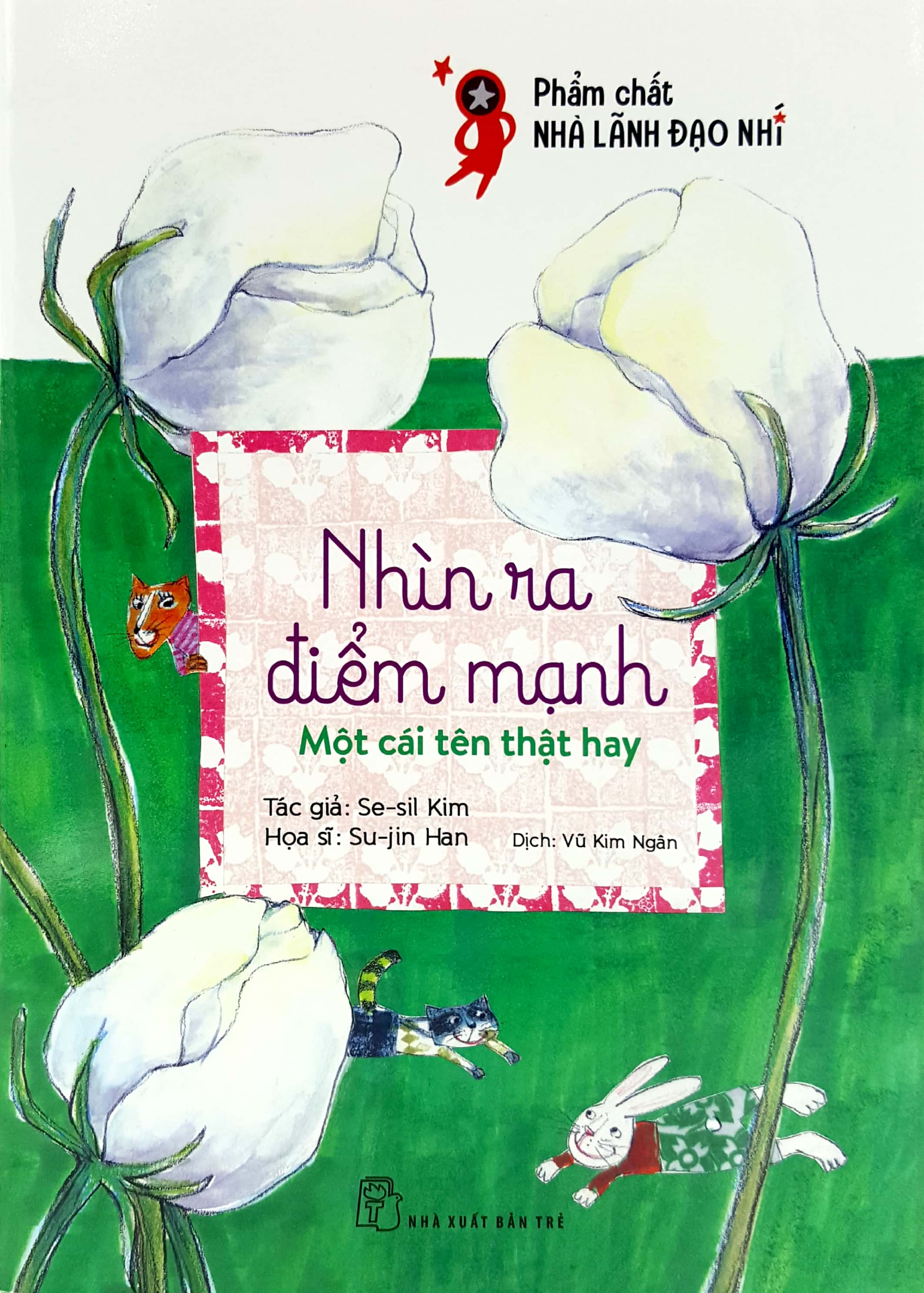 phẩm chất lãnh đạo nhí - nhìn ra điểm mạnh - một cái tên thật hay - Ảnh 2