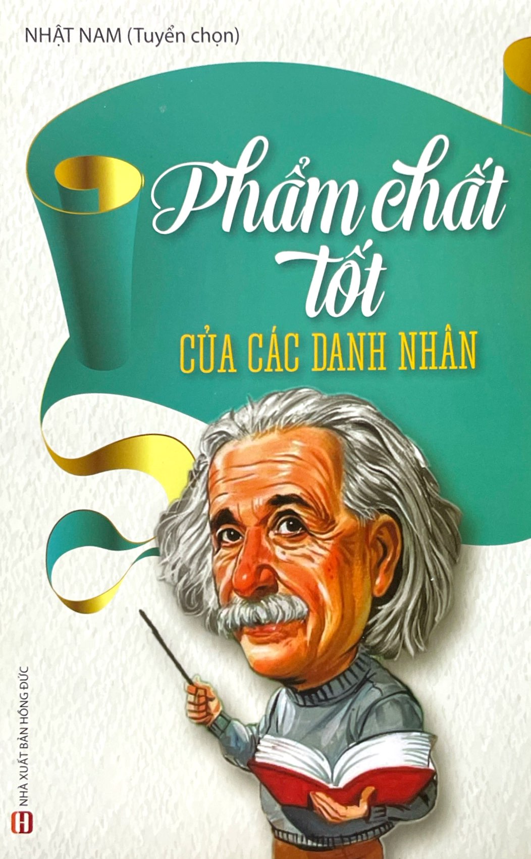 phẩm chất tốt của các danh nhân - Ảnh 2