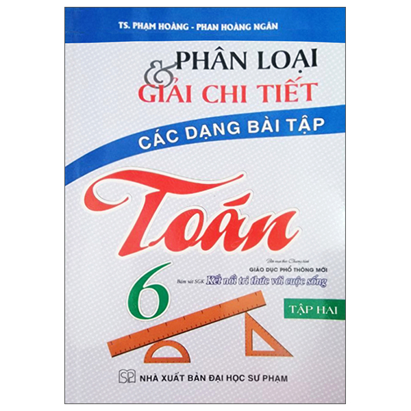 Phan Loai Va Giai Chi Tiet Cac Dang Bai Tap Toan 6 - Tap 2 (Ket Noi)