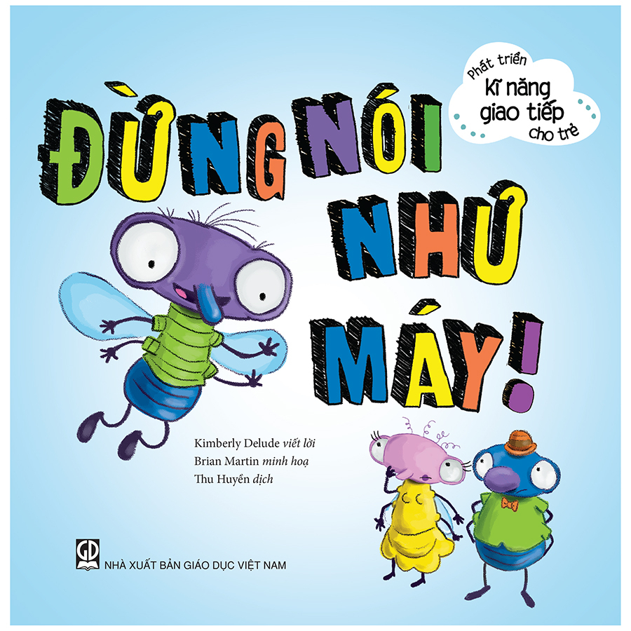 phát triển kĩ năng giao tiếp cho trẻ - đừng nói như máy - Ảnh 2