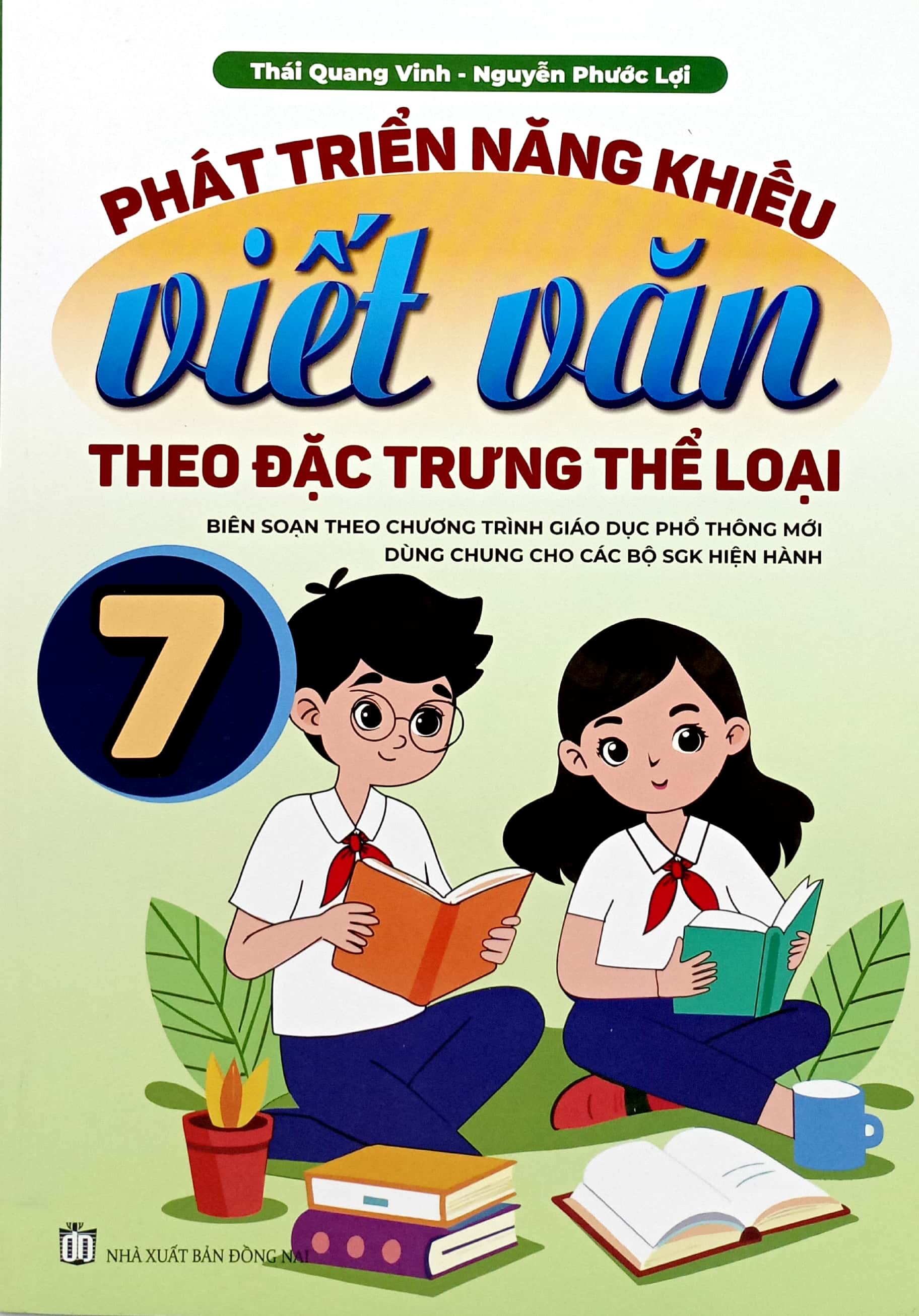 phát triển năng khiếu viết văn theo đặc trưng thể loại 7 (biên soạn theo chương trình giáo dục phổ thông mới dùng chung cho các bộ sgk hiện hành) - Ảnh 2