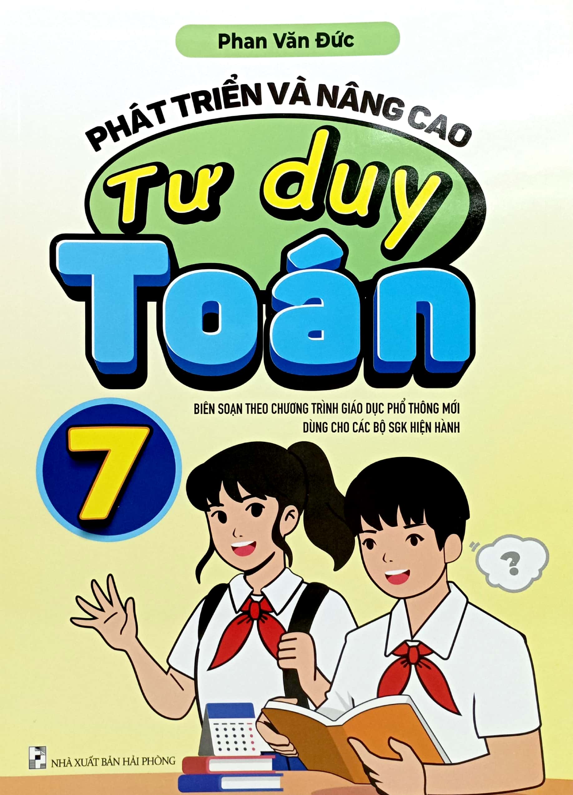 phát triển và nâng cao tư duy toán 7 (biên soạn theo chương trình giáo dục phổ thông mới dùng chung cho các bộ sgk hiện hành) - Ảnh 2