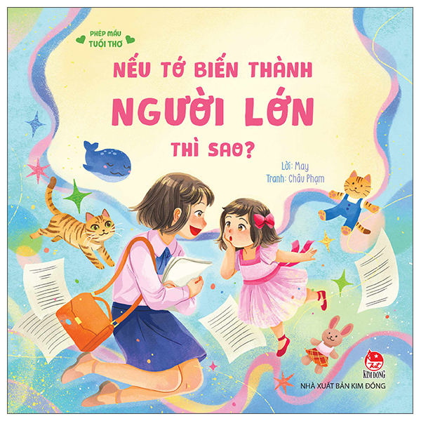Phép Mầu Tuổi Thơ - Nếu Tớ Biến Thành Người Lớn Thì Sao?