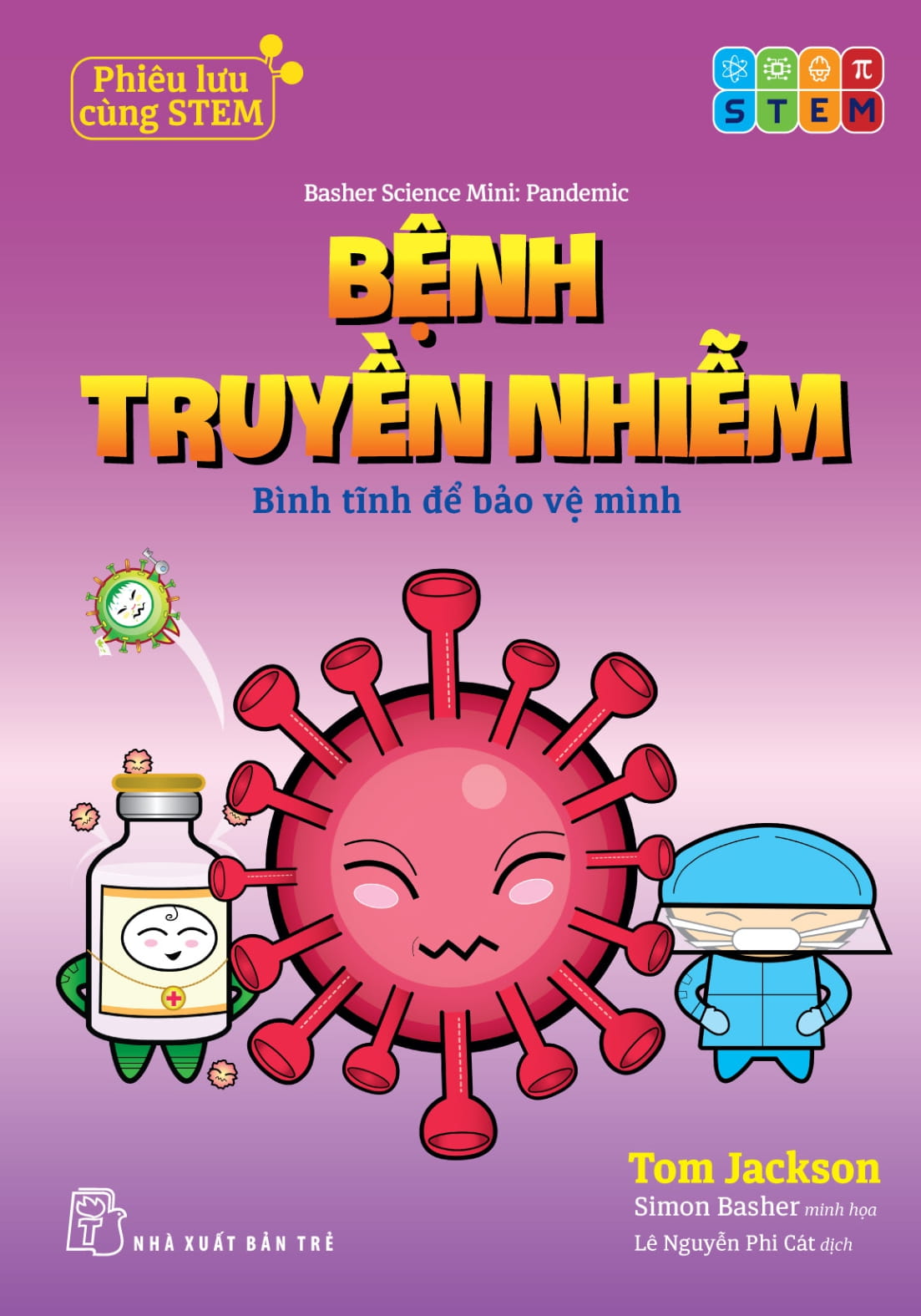 Phiêu Lưu Cùng STEM - Bệnh Truyền Nhiễm - Bình Tĩnh Để Bảo Vệ Mình - Ảnh 2