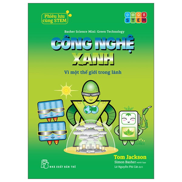 Phiêu Lưu Cùng STEM - Công Nghệ Xanh - Vì Một Thế Giới Trong Lành