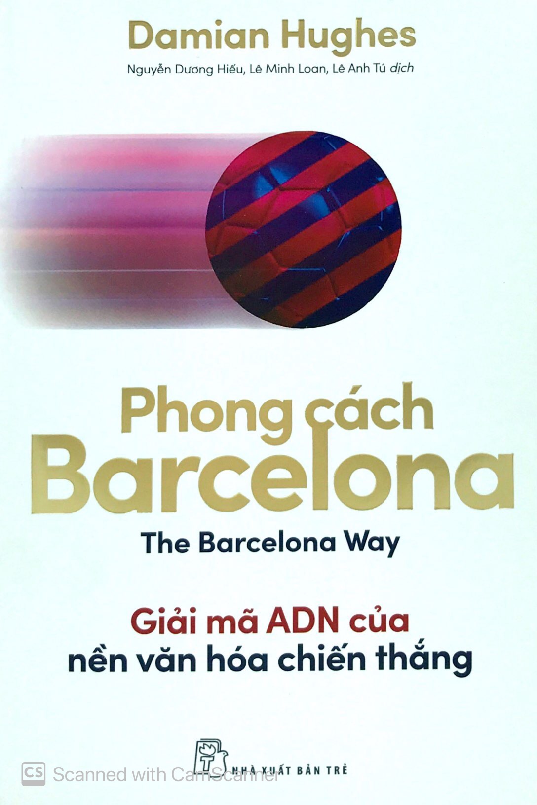 phong cách barcelona - giải mã adn của nền văn hóa chiến thắng - Ảnh 2