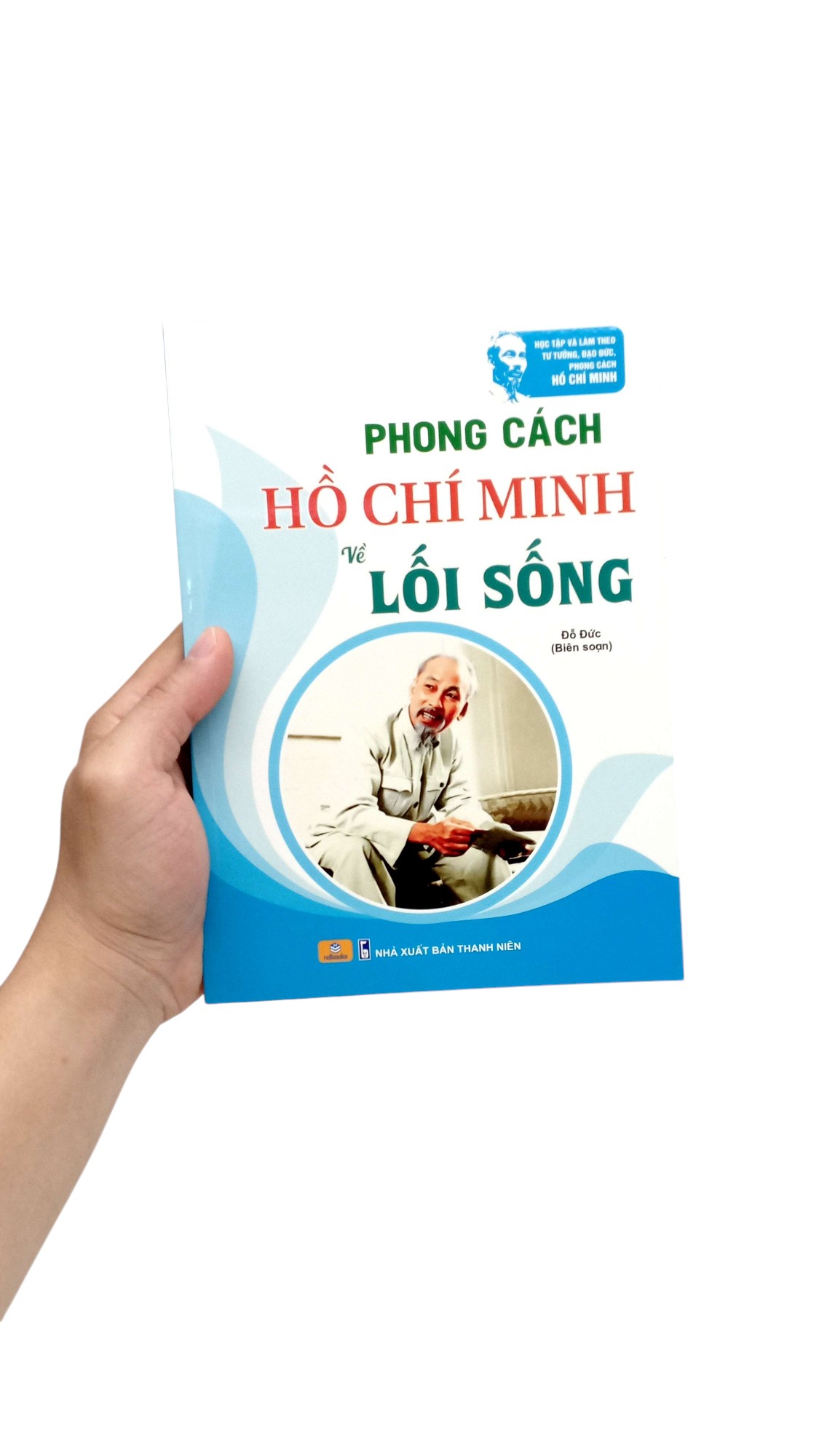 Phong Cách Hồ Chí Minh Về Lối Sống - Ảnh 7