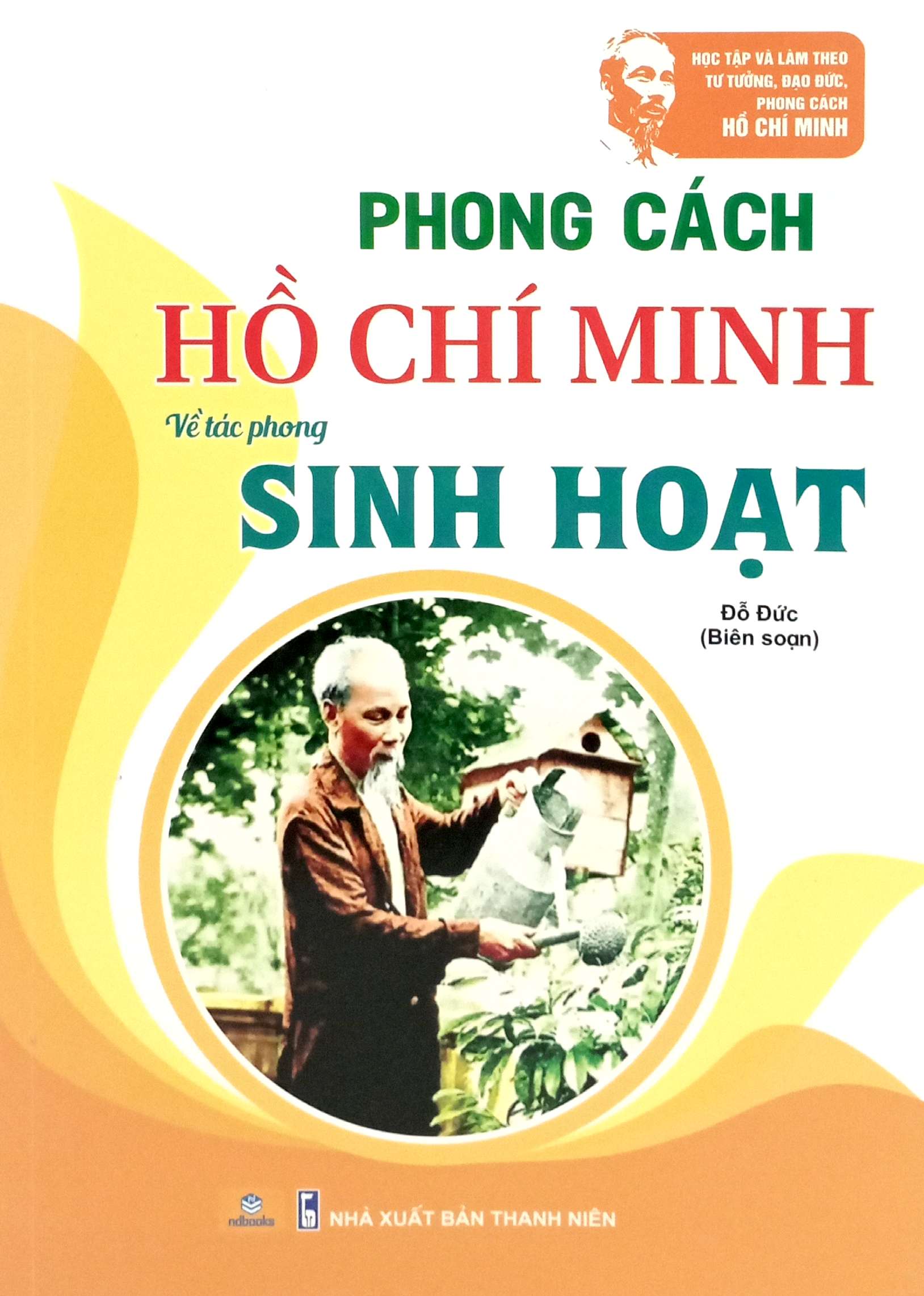 Phong Cách Hồ Chí Minh - Về Tác Phong Sinh Hoạt - Ảnh 2
