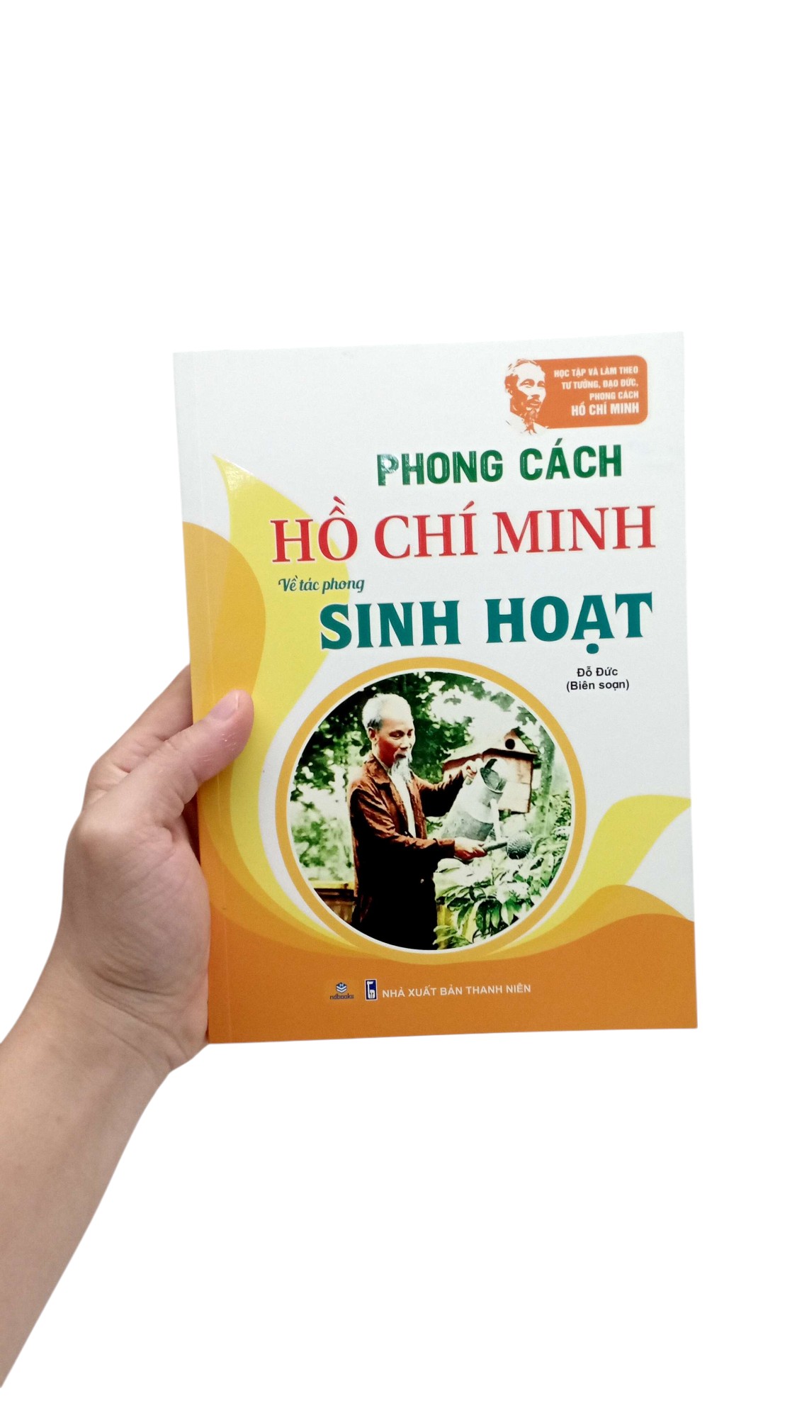 Phong Cách Hồ Chí Minh - Về Tác Phong Sinh Hoạt - Ảnh 7