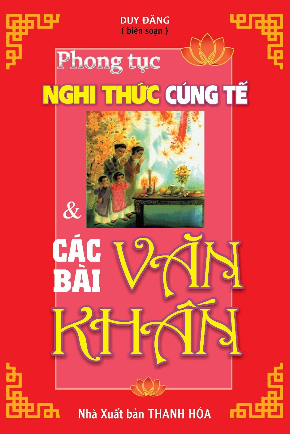 phong tục nghi thức cúng tế và các bài văn khấn (tái bản 2023) - Ảnh 2