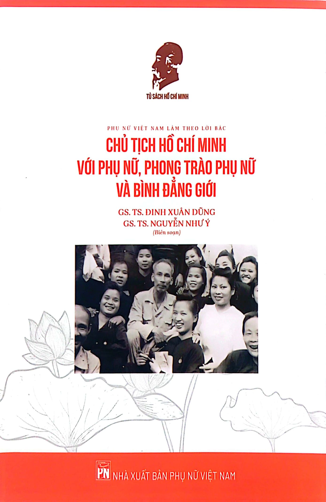 phụ nữ việt nam làm theo lời bác - chủ tịch hồ chí minh với phụ nữ, phong trào phụ nữ và bình đẳng giới - Ảnh 3