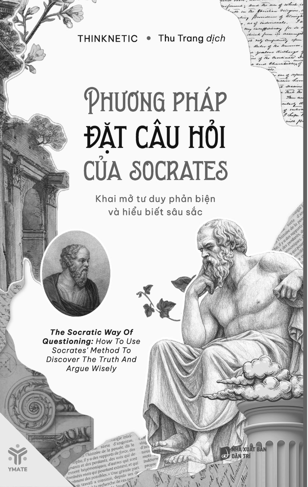 Phương Pháp Đặt Câu Hỏi Của Socrates - Khai Mở Tư Duy Phản Biện Và Hiểu Biết Sâu Sắc - Ảnh 2