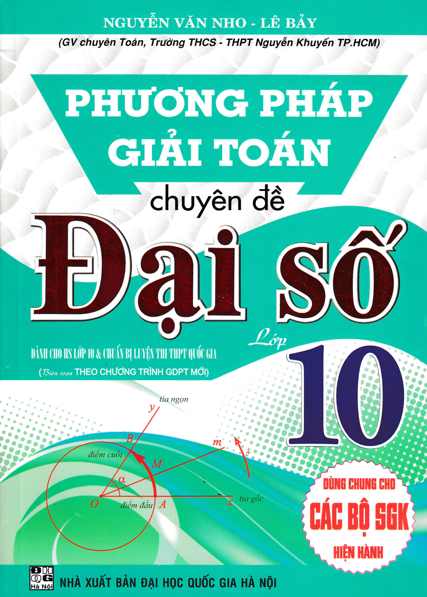 phương pháp giải toán chuyên đề đại số 10 (biên soạn theo chương trình giáo dục phổ thông mới - dùng chung cho các bộ sgk hiện hành) - Ảnh 2
