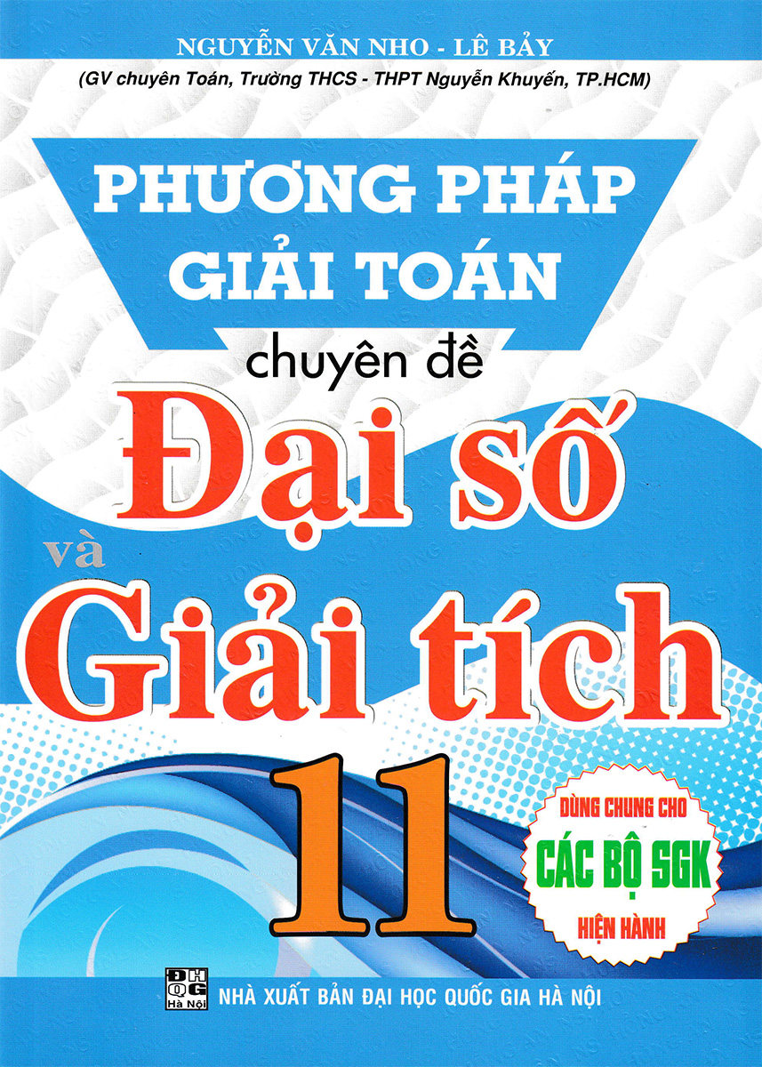 phương pháp giải toán chuyên đề đại số và giải tích 11 (dùng chung cho các bộ sgk hiện hành) - Ảnh 2