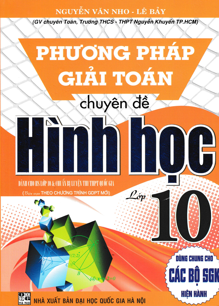 phương pháp giải toán chuyên đề hình học lớp 10 (biên soạn theo chương trình giáo dục phổ thông mới - dùng chung cho các bộ sgk hiện hành) - Ảnh 2