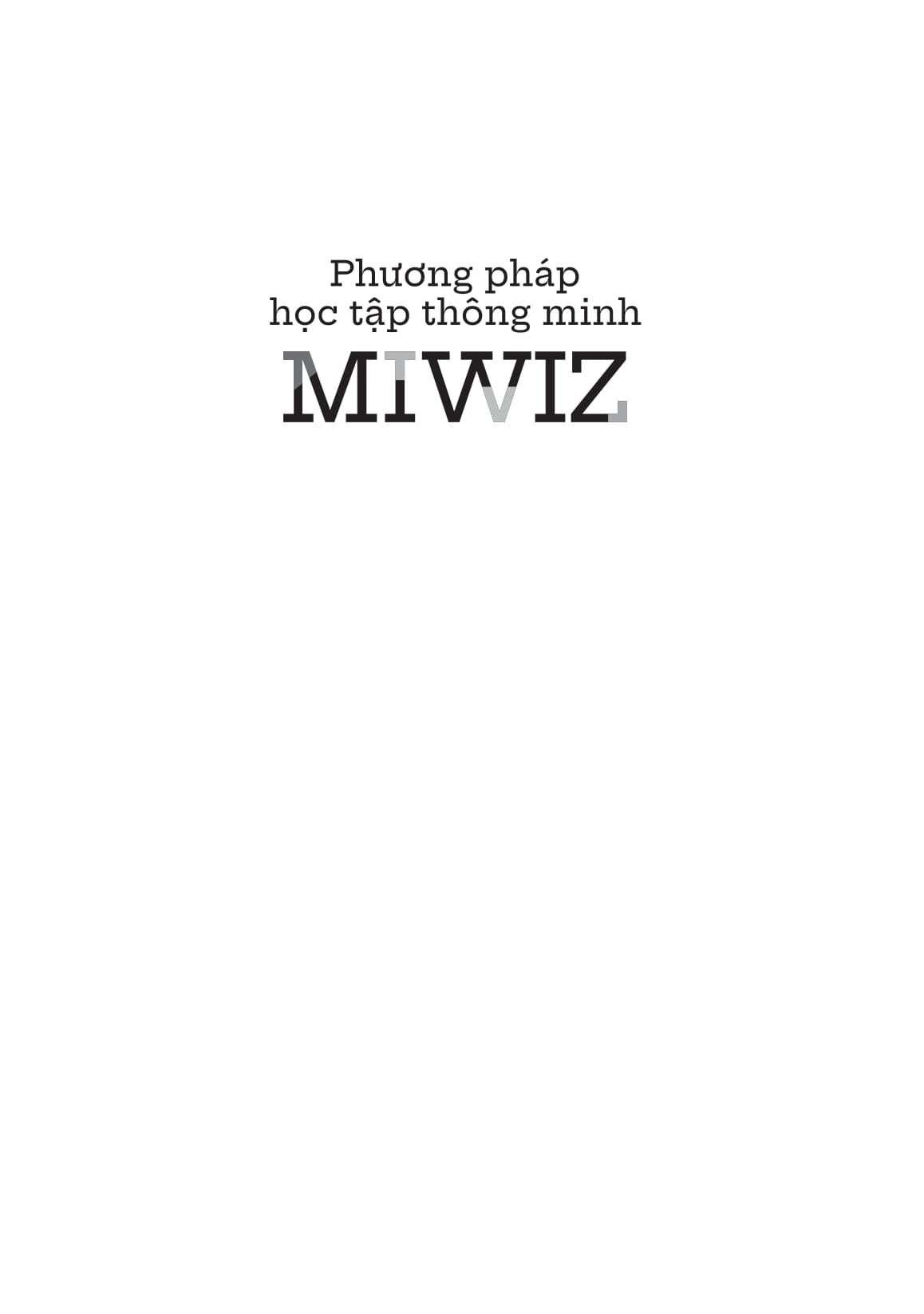 phương pháp học tập thông minh miwiz - Ảnh 3