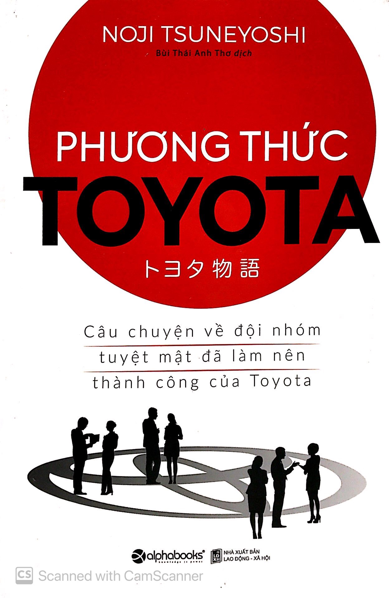 phương thức toyota: câu chuyện về đội nhóm tuyệt mật đã làm nên thành công của toyota - Ảnh 2
