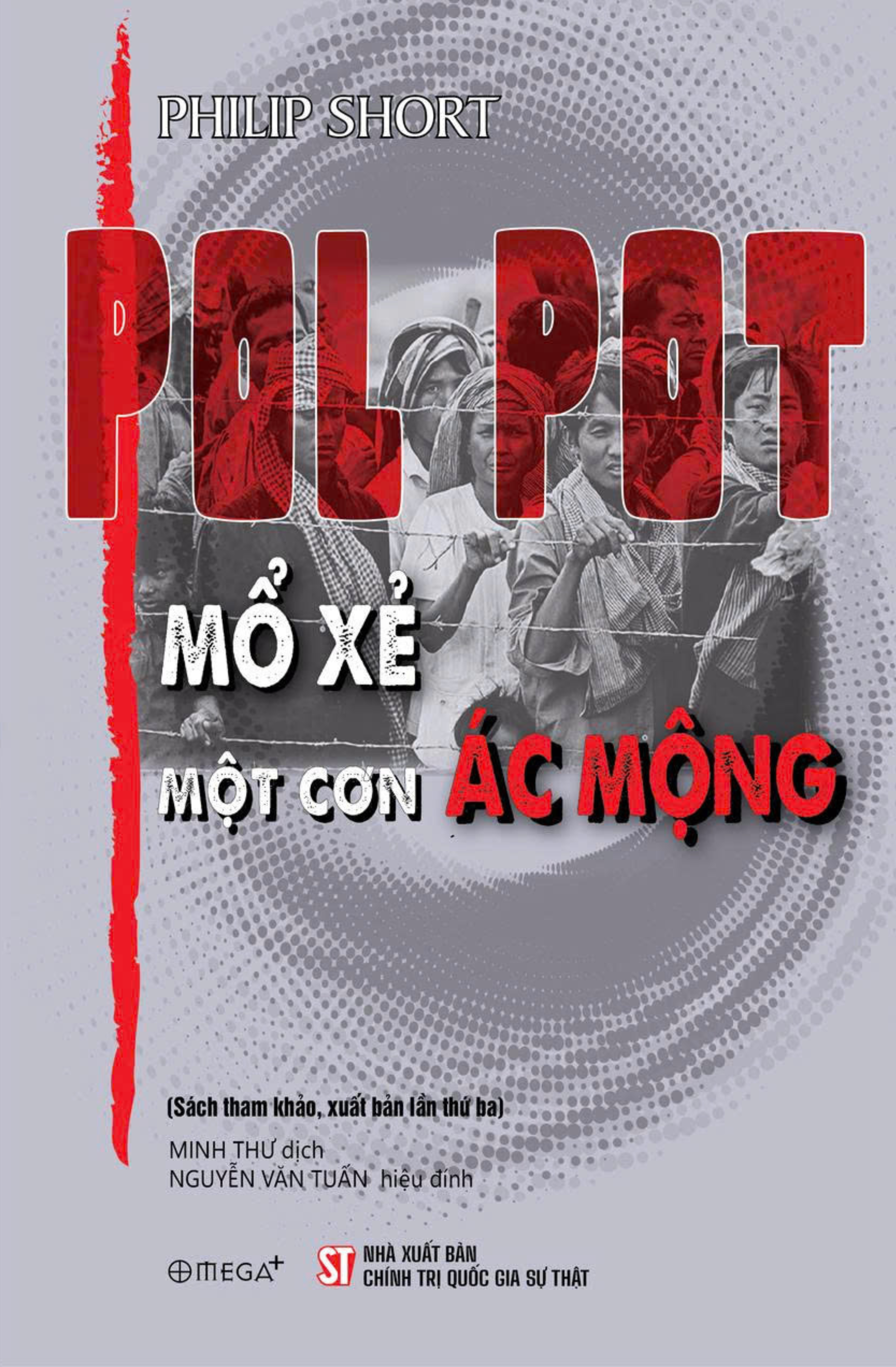 Pol Pot - Mổ Xẻ Một Cơn Ác Mộng - Ảnh 2