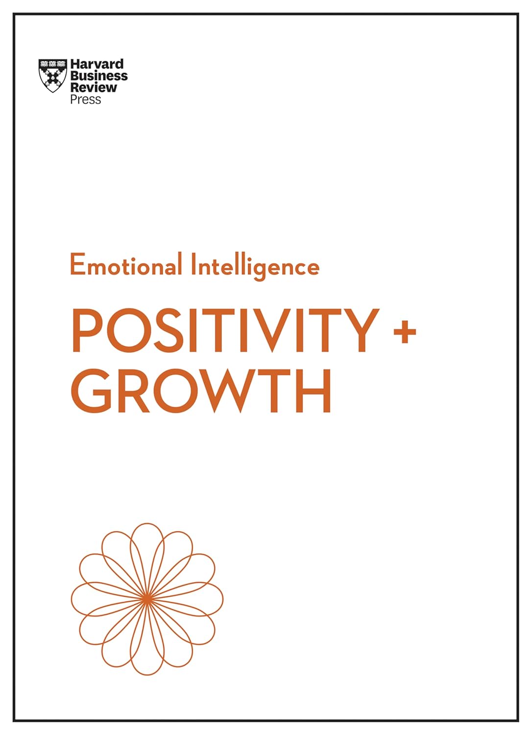 Positivity And Growth (HBR Emotional Intelligence Series) - Ảnh 2