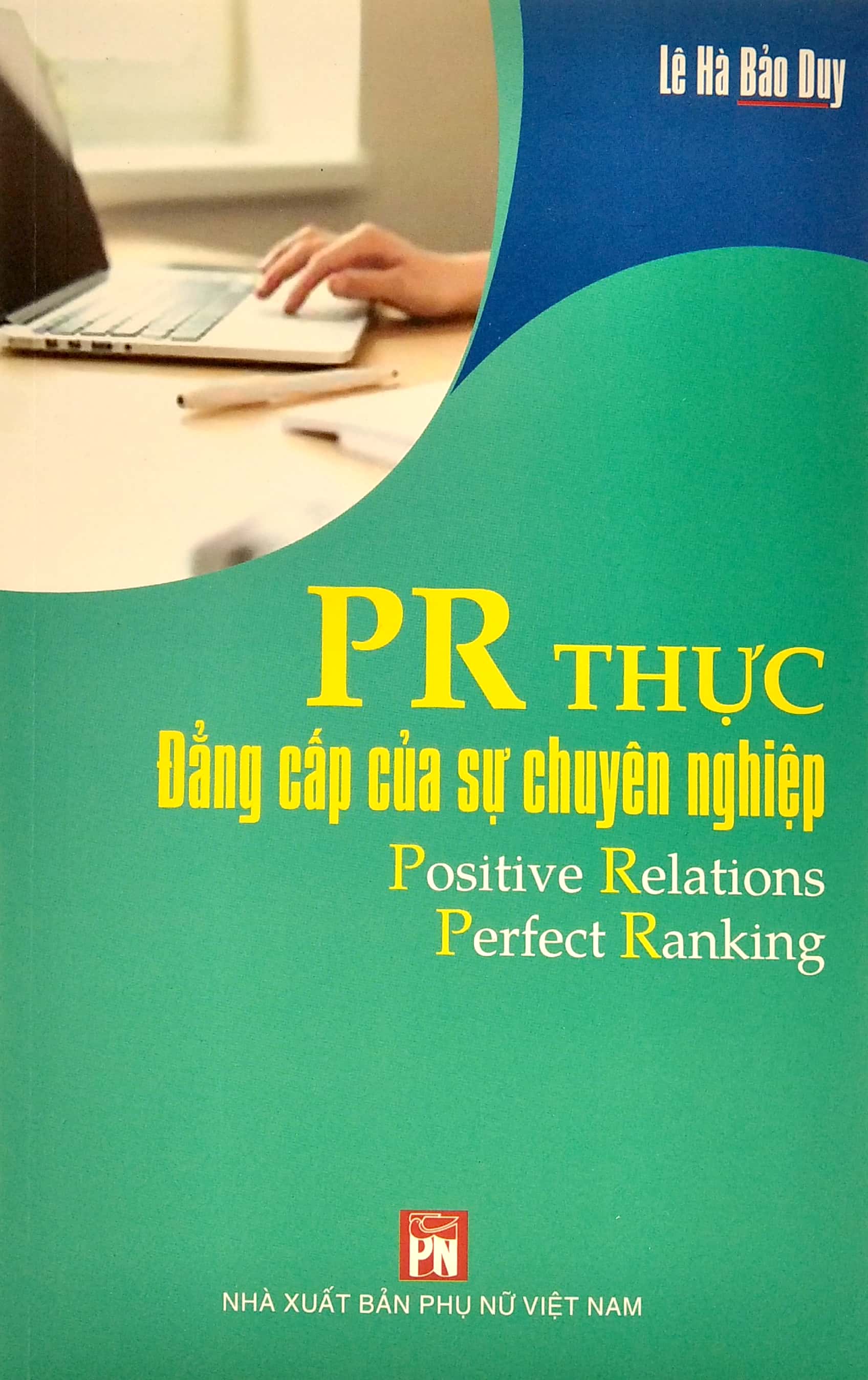 pr thực - đẳng cấp của sự chuyên nghiệp - Ảnh 2