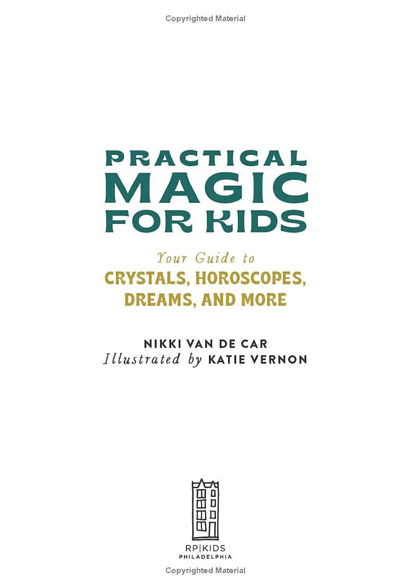 practical magic for kids: your guide to crystals, horoscopes, dreams, and more - Ảnh 4