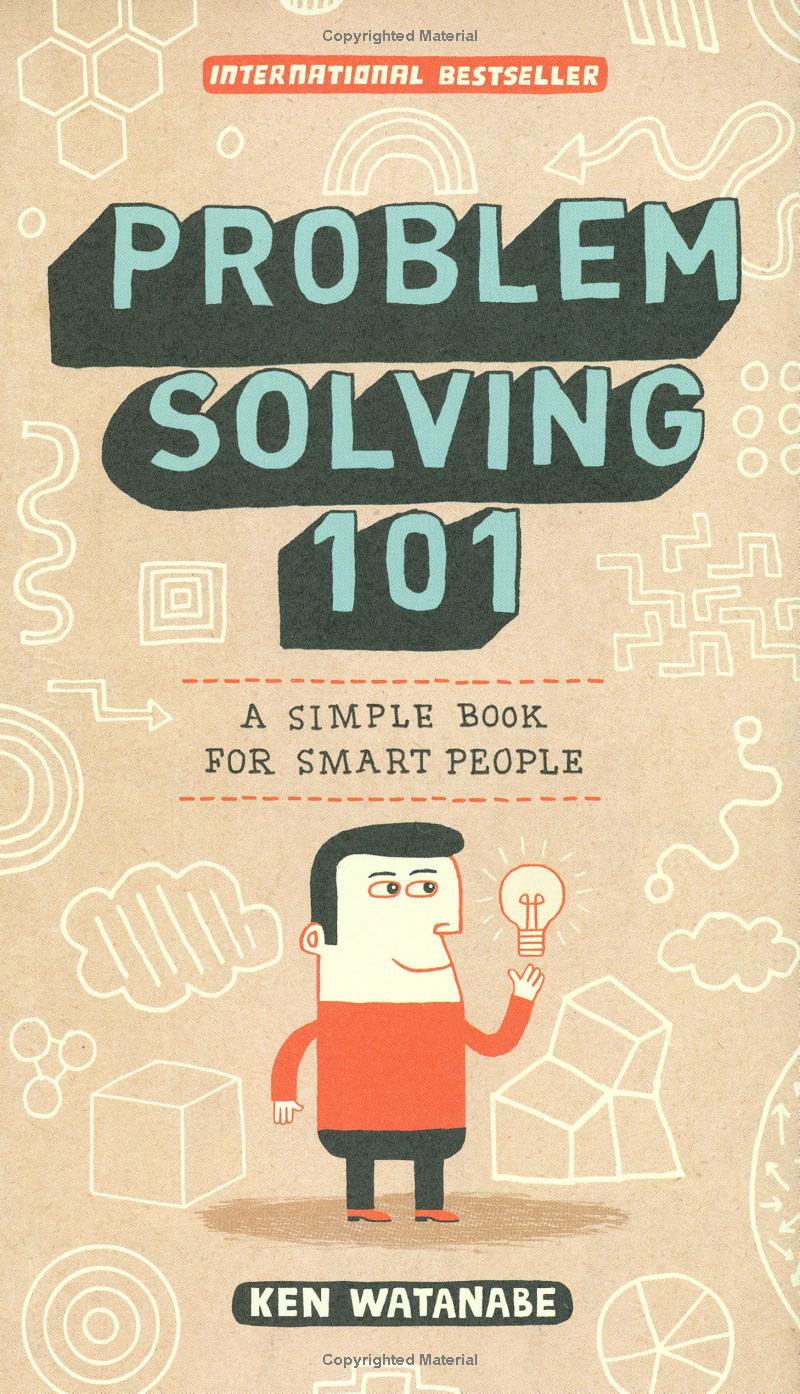 problem solving 101: a simple book for smart people - Ảnh 10